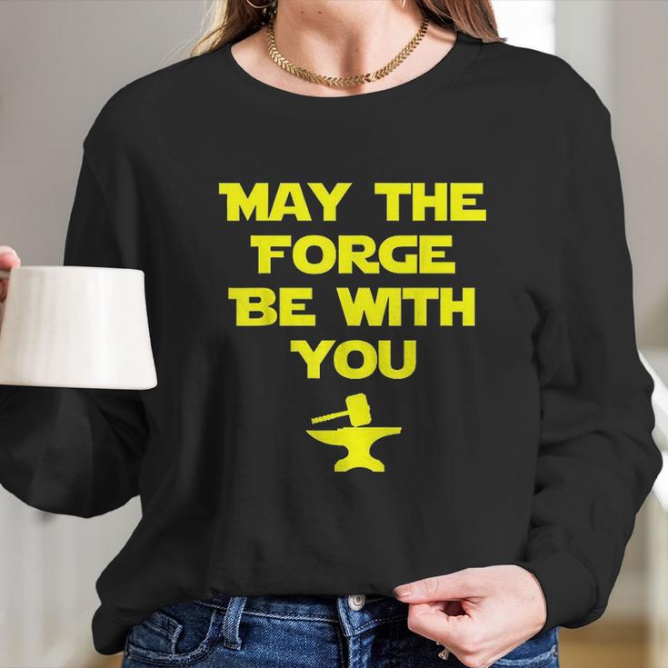 May The Forge Be With You Metallurgy Long Sleeve T-Shirt Gifts for Her