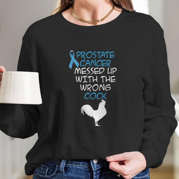 Mens Prostate Messed Up With The Wrong Cock Long Sleeve T-Shirt Gifts for Her