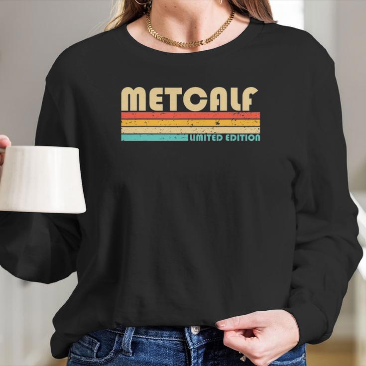 Metcalf Surname Funny Retro Vintage 80S 90S Long Sleeve T-Shirt Gifts for Her