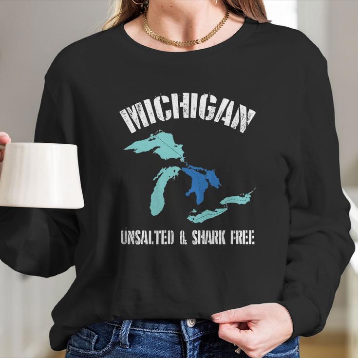 Michigan Unsalted Amp Shark Free Funny Great Lakes T-Shirt Long Sleeve T-Shirt Gifts for Her