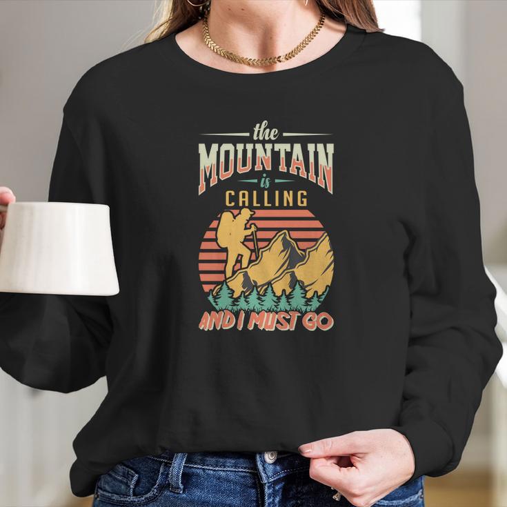 The Mountain Is Calling And I Must Go Explore Travel Lover Great Long Sleeve T-Shirt Gifts for Her