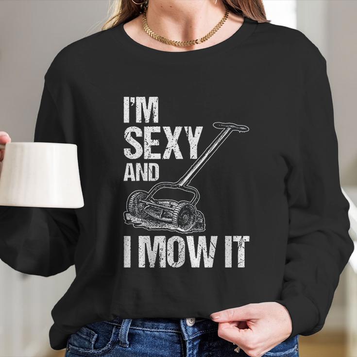 I Mow It Lawn Mowing Landscapers Long Sleeve T-Shirt Gifts for Her