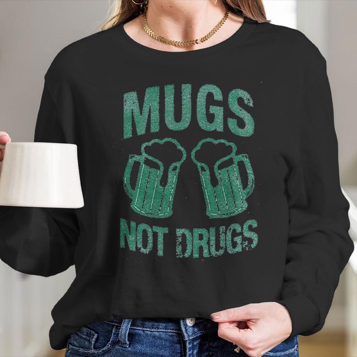 Mugs Not Drugs Long Sleeve T-Shirt Gifts for Her