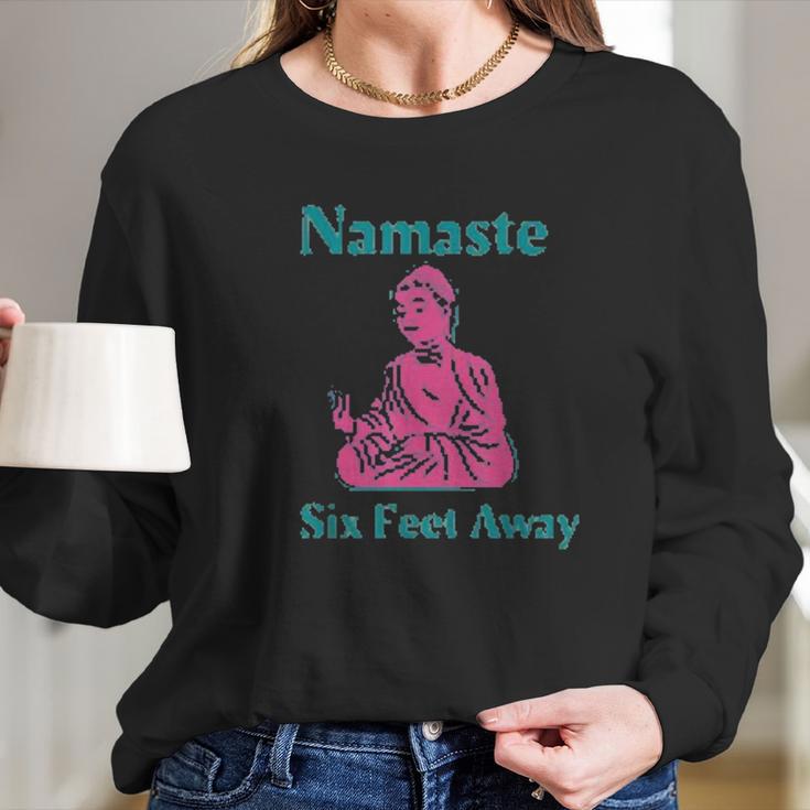 Namaste Six Feet Away 6 Feet Social Distancing Long Sleeve T-Shirt Gifts for Her