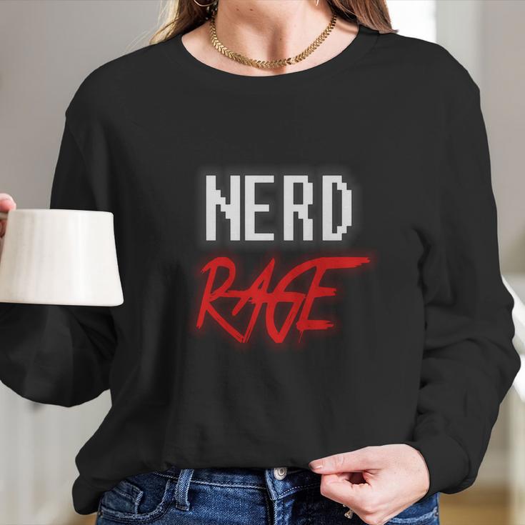 Nerd Rage Shirt Long Sleeve T-Shirt Gifts for Her