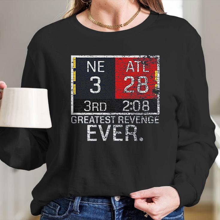 New England 3 Atlanta 28 Greatest Revenge Ever Long Sleeve T-Shirt Gifts for Her