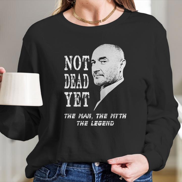 Not Dead Yet Phil Collins Tshirt Long Sleeve T-Shirt Gifts for Her