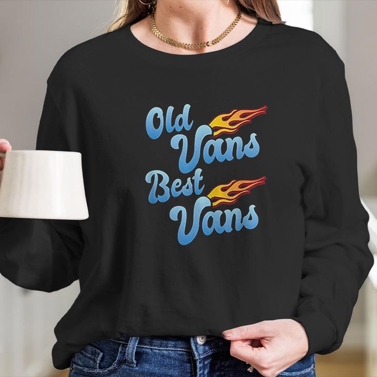 Old Vans Best Vans Vannin Vanner Van Life Long Sleeve T-Shirt Gifts for Her