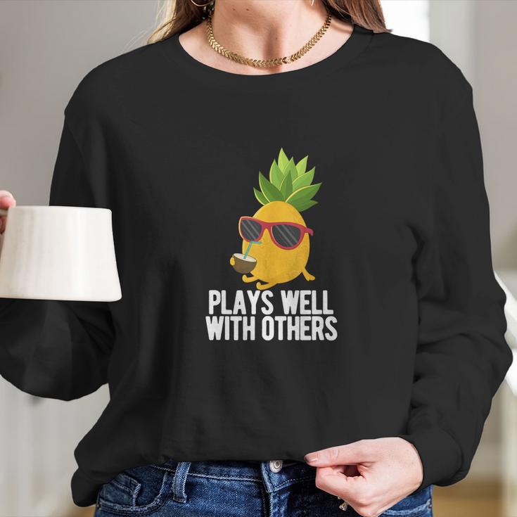 Pineapple Swinger Plays Well With Others Swingers Shirt Long Sleeve T-Shirt Gifts for Her