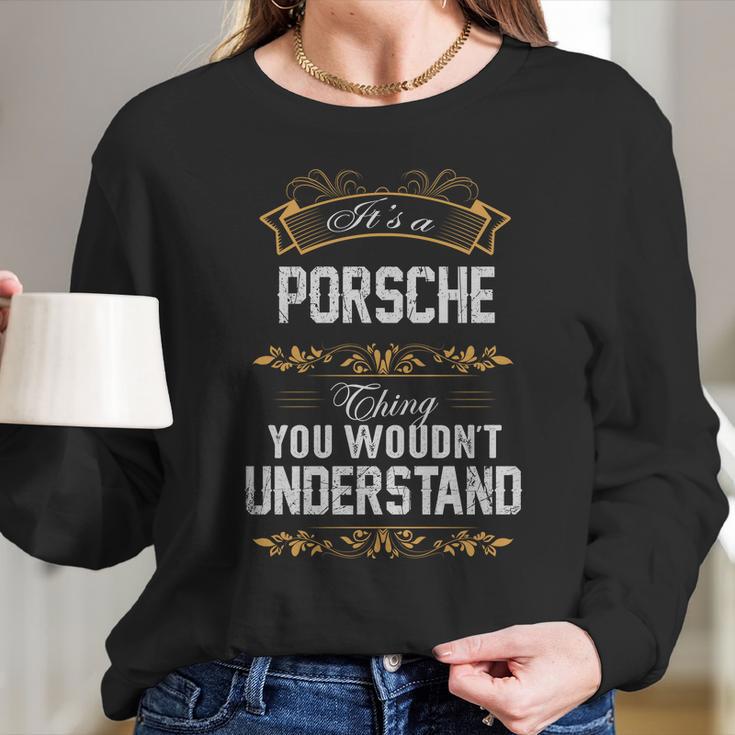 Porsche Shirt Porsche Family Name Porsche Funny Name GiftsShirt Long Sleeve T-Shirt Gifts for Her