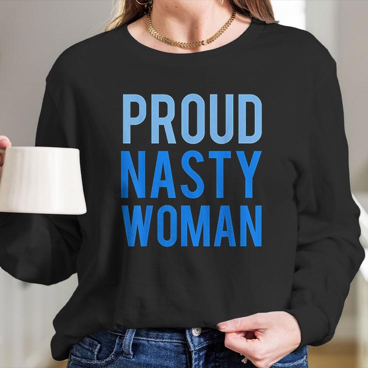 Proud Nasty Woman Blue Graphic Long Sleeve T-Shirt Gifts for Her