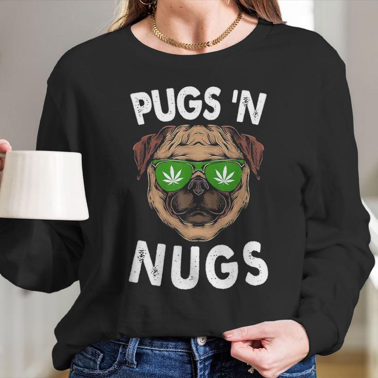 Pugs N Nugs Cute Pug Dog Lover Cannabis Marijuana Gift Long Sleeve T-Shirt Gifts for Her