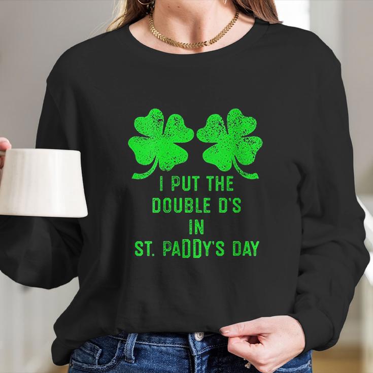 I Put Double Ds St Paddys Day Funny St Patricks Clover Long Sleeve T-Shirt Gifts for Her