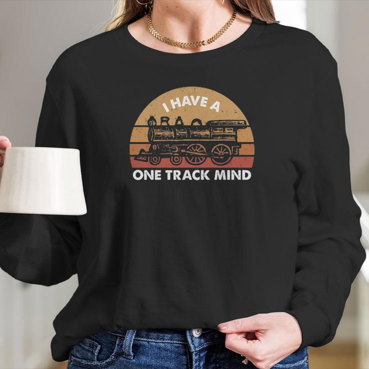 Railroad Model I Have A One Track Mind Long Sleeve T-Shirt Gifts for Her