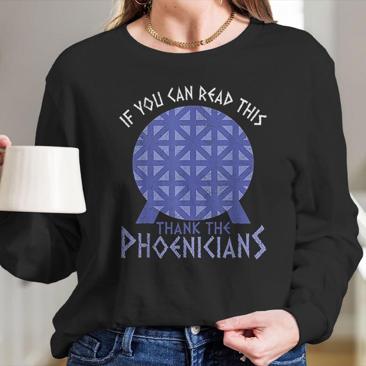 If You Can Read This Thank The Phoenicians Reading Long Sleeve T-Shirt Gifts for Her