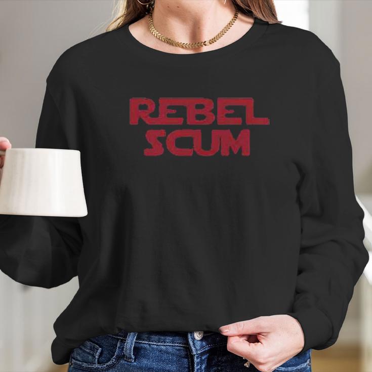 Rebel Scum Long Sleeve T-Shirt Gifts for Her