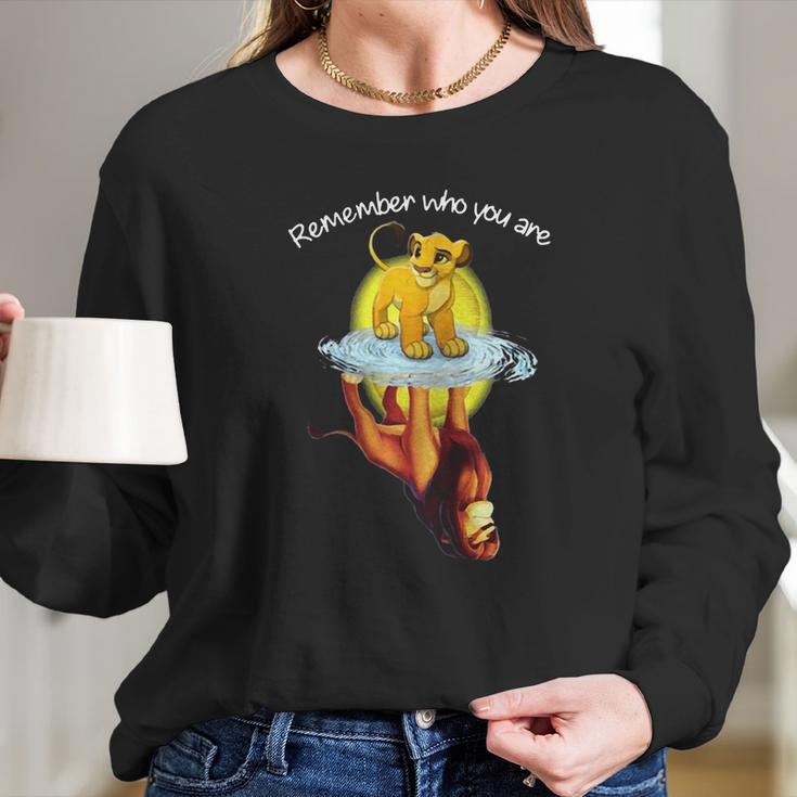 Remember Who You Are The Lion King Long Sleeve T-Shirt Gifts for Her