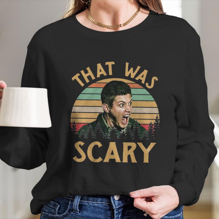 That Was Scary Dean Winchester Meme Funny Long Sleeve T-Shirt Gifts for Her