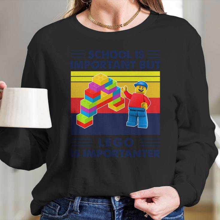 School Is Important But Lego Is Importanter Vintage Shirt Long Sleeve T-Shirt Gifts for Her