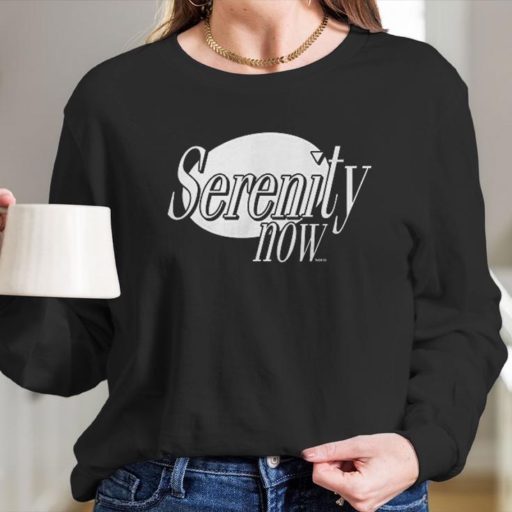 Serenity Now Long Sleeve T-Shirt Gifts for Her