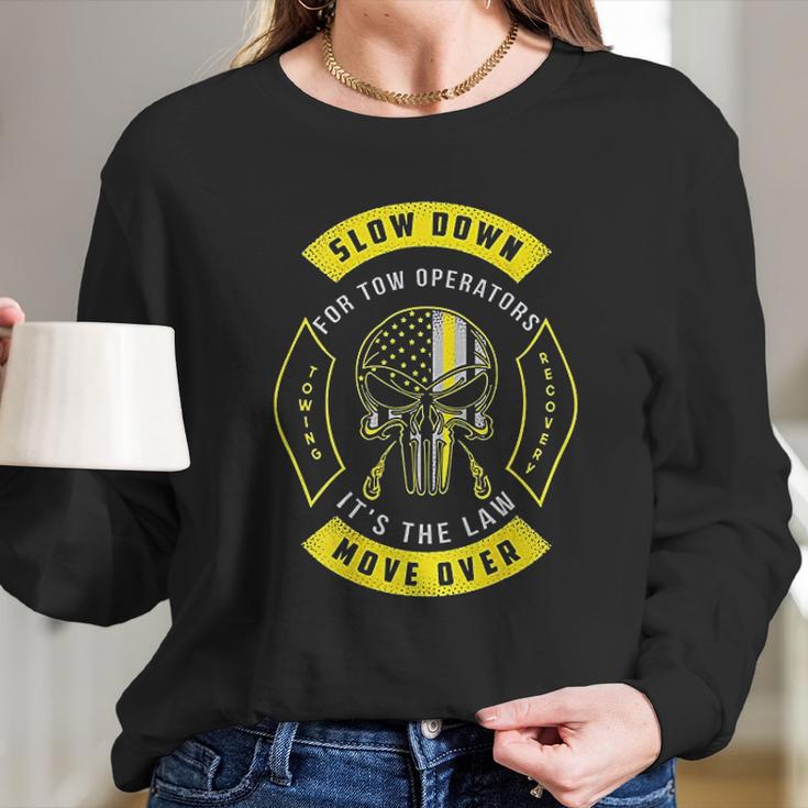 Slow Down It Is The Law Move Over Long Sleeve T-Shirt Gifts for Her