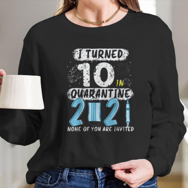 Social Distancing I Turned 10 In 2021 None Of You Are Invited Long Sleeve T-Shirt Gifts for Her