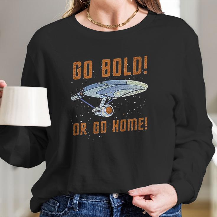 Star Trek Go Bold Or Go Home Long Sleeve T-Shirt Gifts for Her