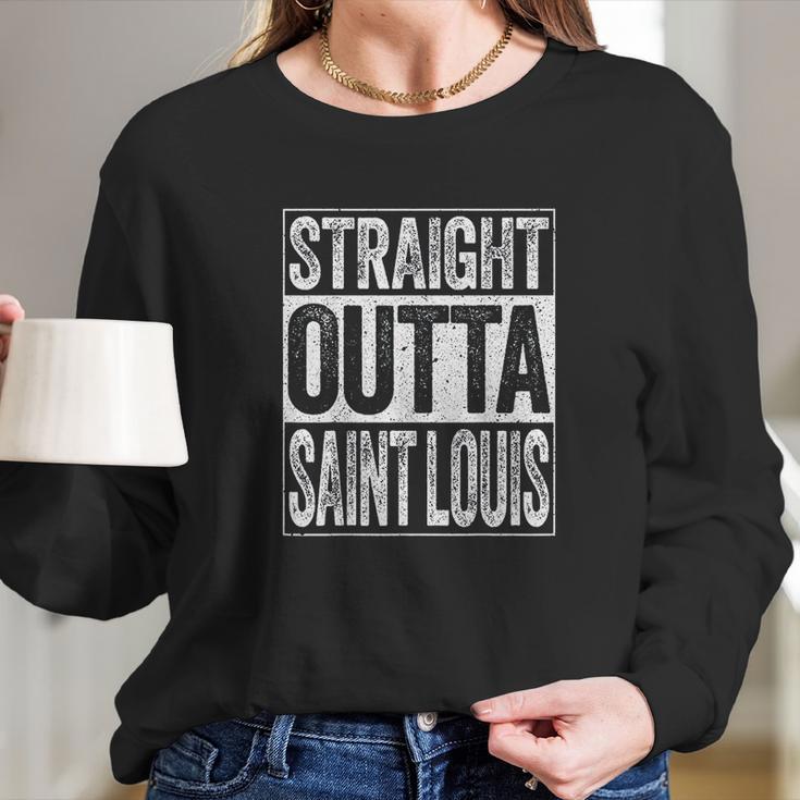 Straight Outta Saint Louis Long Sleeve T-Shirt Gifts for Her