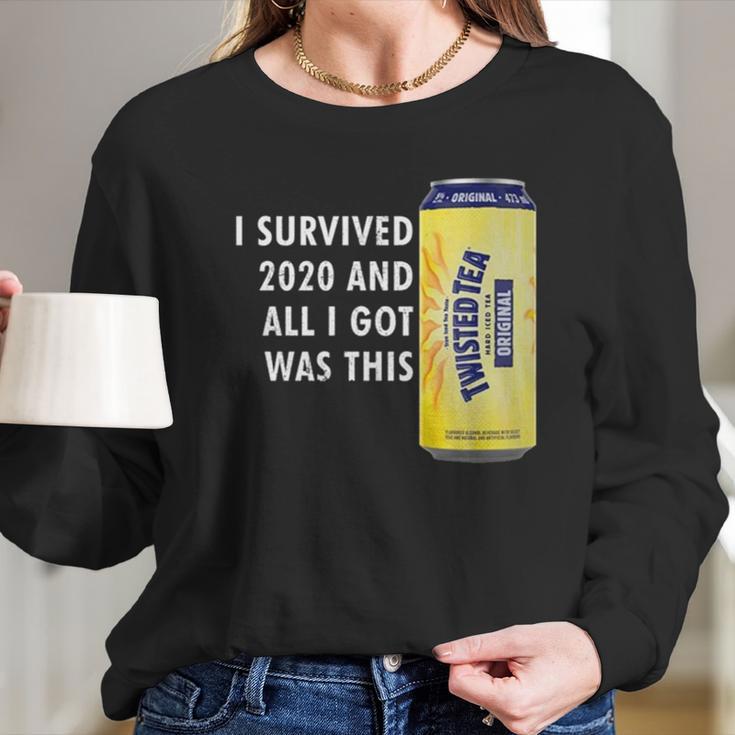 I Survived 2020 And All I Got Was This Twisted Tea Long Sleeve T-Shirt Gifts for Her