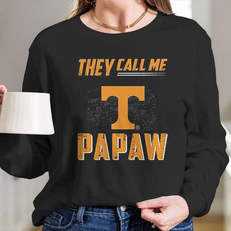 Tennessee Volunrs They Call Me Papaw Long Sleeve T-Shirt Gifts for Her