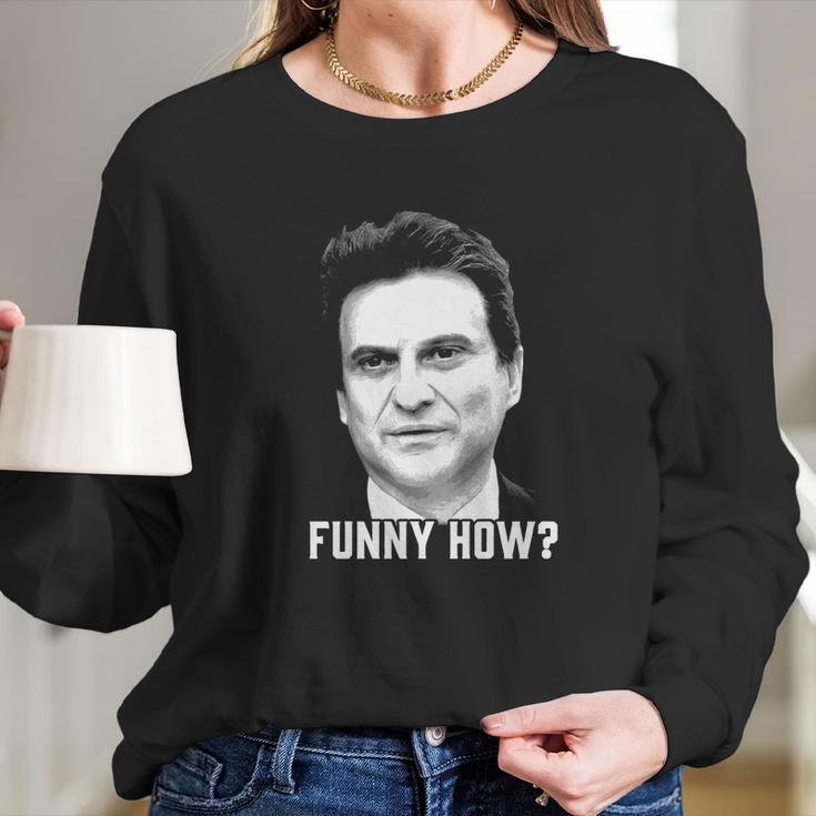 Tommy Devito Goodfellas Funny How Long Sleeve T-Shirt Gifts for Her