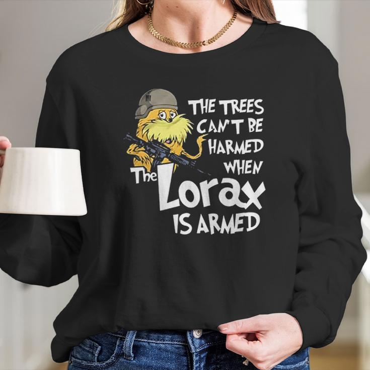 The Trees Can Not Be Harmed When The Lorax Is Armed Long Sleeve T-Shirt Gifts for Her