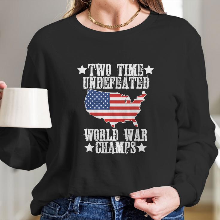 Undefeated Two 2 Time World War Champs Champions Long Sleeve T-Shirt Gifts for Her