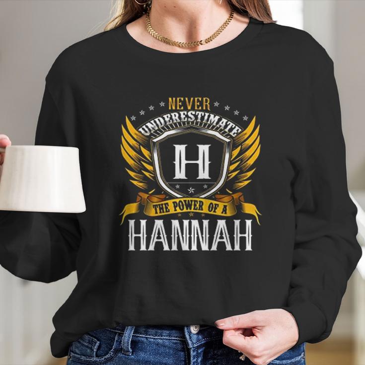 Never Underestimate The Power Of A Hannah Long Sleeve T-Shirt Gifts for Her