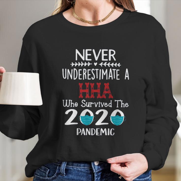 Never Underestimate Who Survived The Pandemic Home Health Aide Long Sleeve T-Shirt Gifts for Her