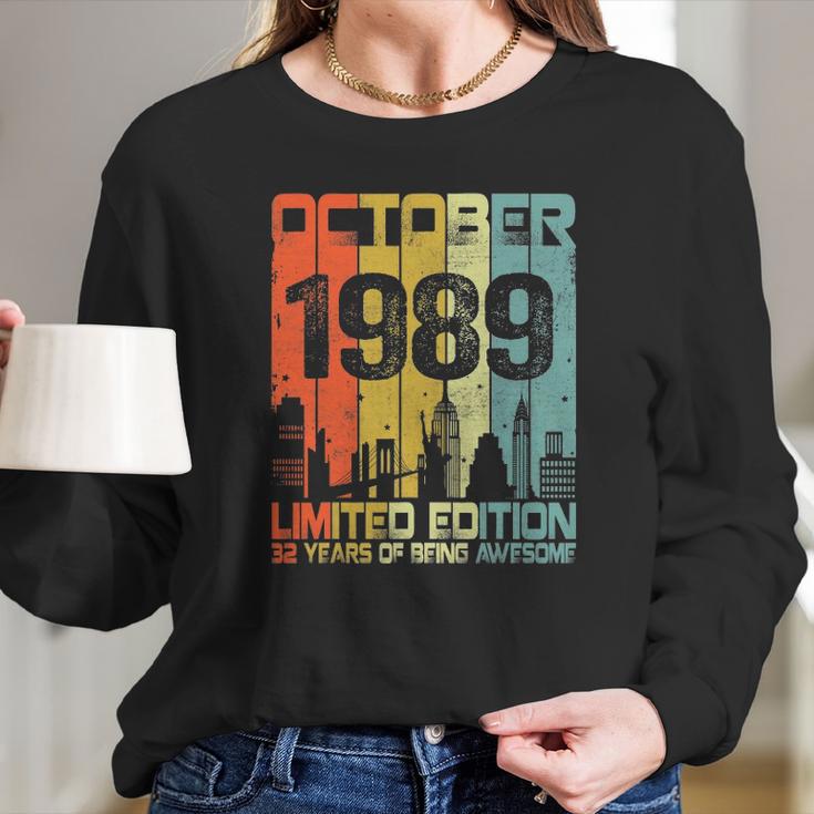 Vintage October 1989 Funny 32Nd Birthday 32 Years Old Gift Long Sleeve T-Shirt Gifts for Her