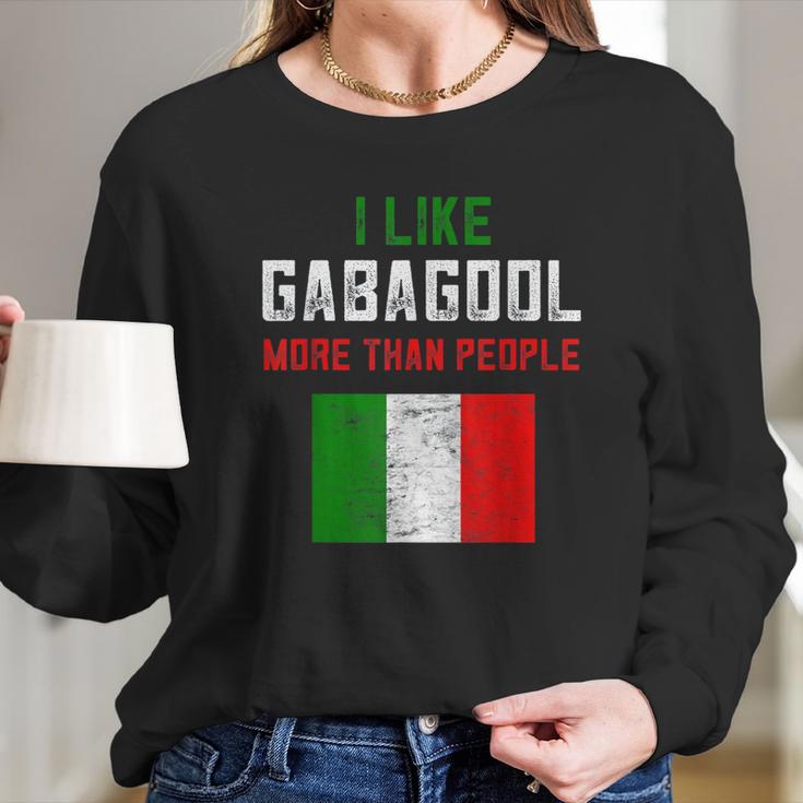 I Will Have The Gabagool Like Gabagool More Than People Long Sleeve T-Shirt Gifts for Her