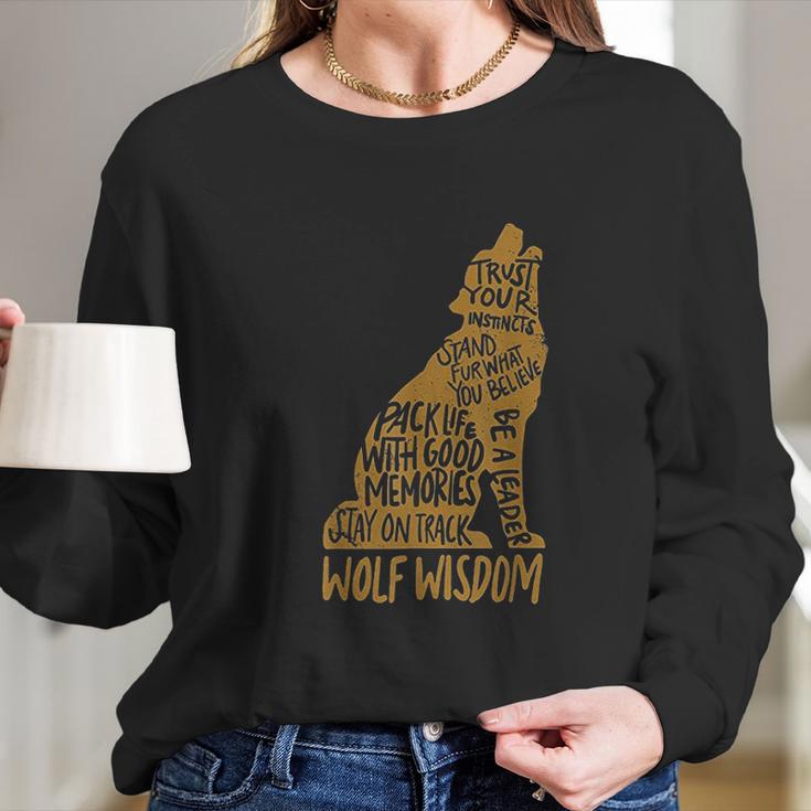 Wolf Wisdom Art Wolf Lovers Motivational Quote Long Sleeve T-Shirt Gifts for Her