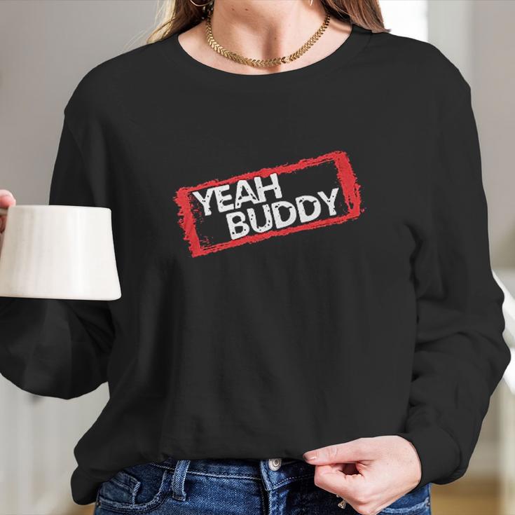 Yeah Buddy Beach Shore Tv Show Parody Long Sleeve T-Shirt Gifts for Her