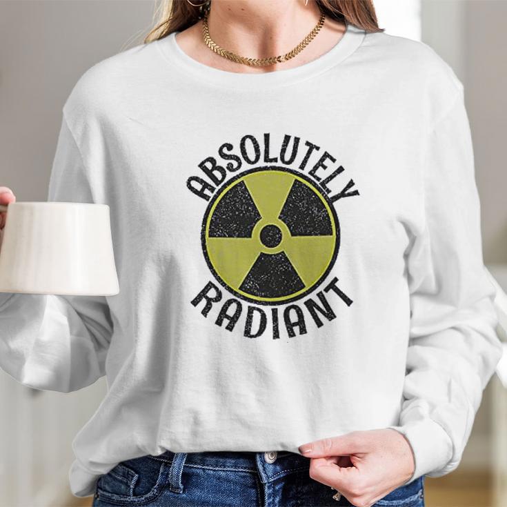 Absolutely Radiant Nuclear Radioactive Sign Long Sleeve T-Shirt Gifts for Her