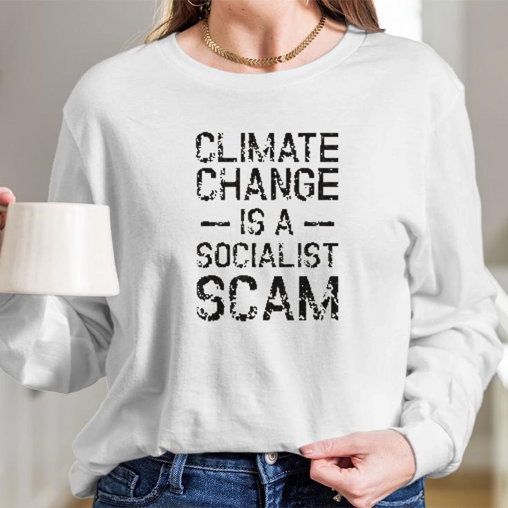 Anti Climate Change Anti Socialist Climate Change Long Sleeve T-Shirt Gifts for Her