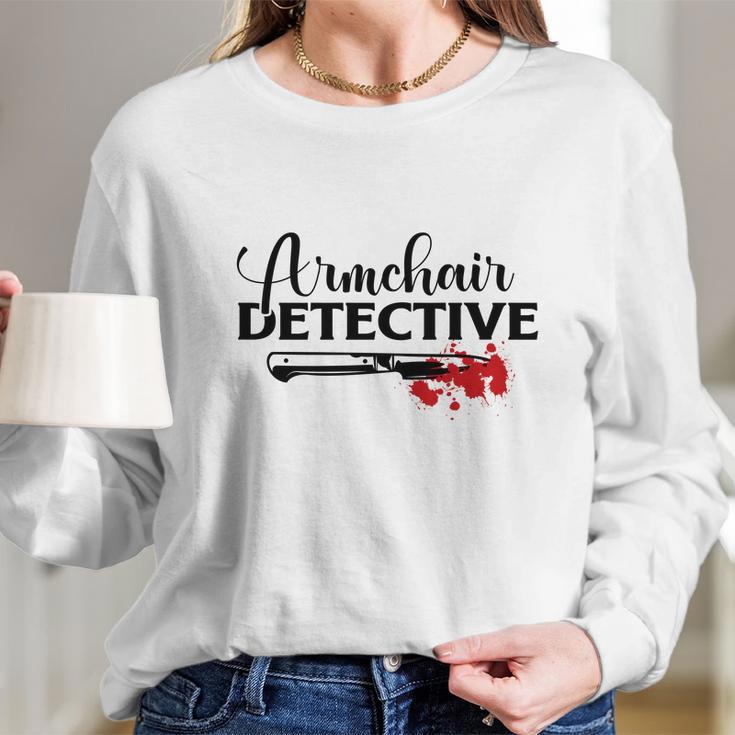 Armchair Detective Crime Junkie Lovers True Crime Long Sleeve T-Shirt Gifts for Her