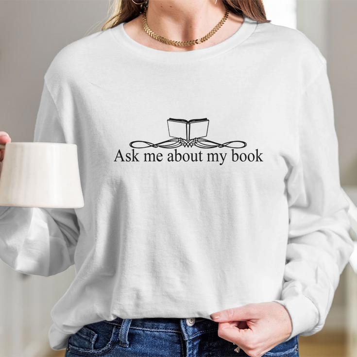 Ask Me About My Book T-Shirts - Mens T-Shirt Long Sleeve T-Shirt Gifts for Her