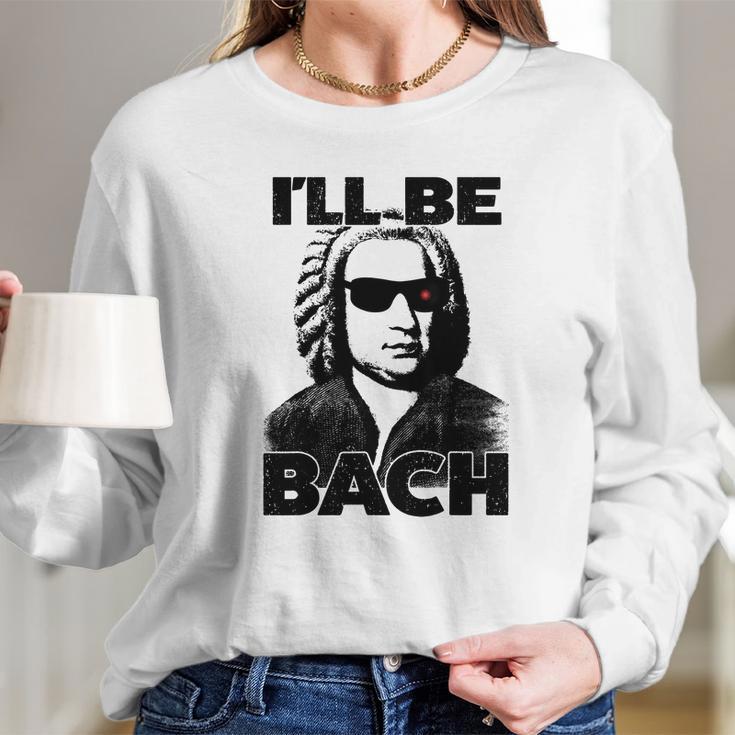 Be Bach Design Johannes Sebastian Bach Classic Music Long Sleeve T-Shirt Gifts for Her