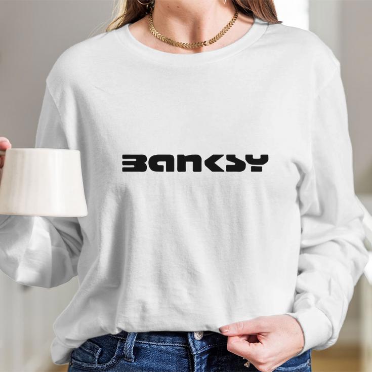 Banksy Long Sleeve T-Shirt Gifts for Her