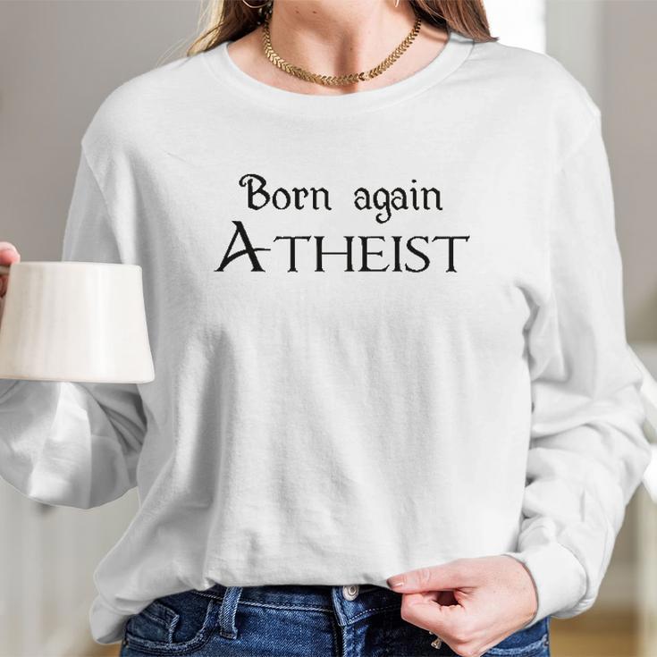 Born Again Atheist Funny Long Sleeve T-Shirt Gifts for Her