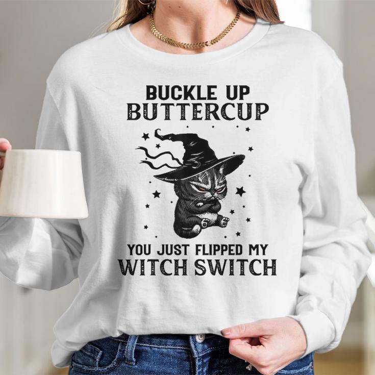 Cat Buckle Up Buttercup You Just Flipped My Witch Switch 3 Long Sleeve T-Shirt Gifts for Her