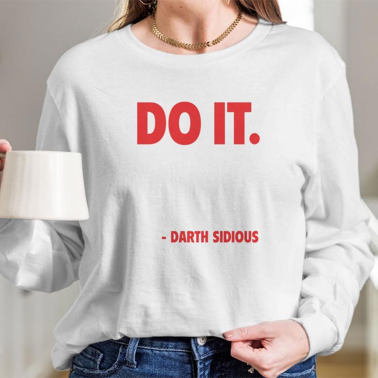 Cool Darth Sidious Emperor Palpatine Do It Quote Long Sleeve T-Shirt Gifts for Her