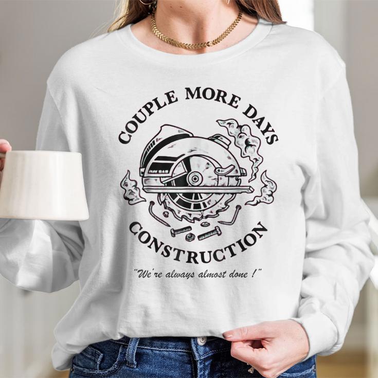 Couple More Days Construction We’Re Always Almost Done V18 Long Sleeve T-Shirt Gifts for Her