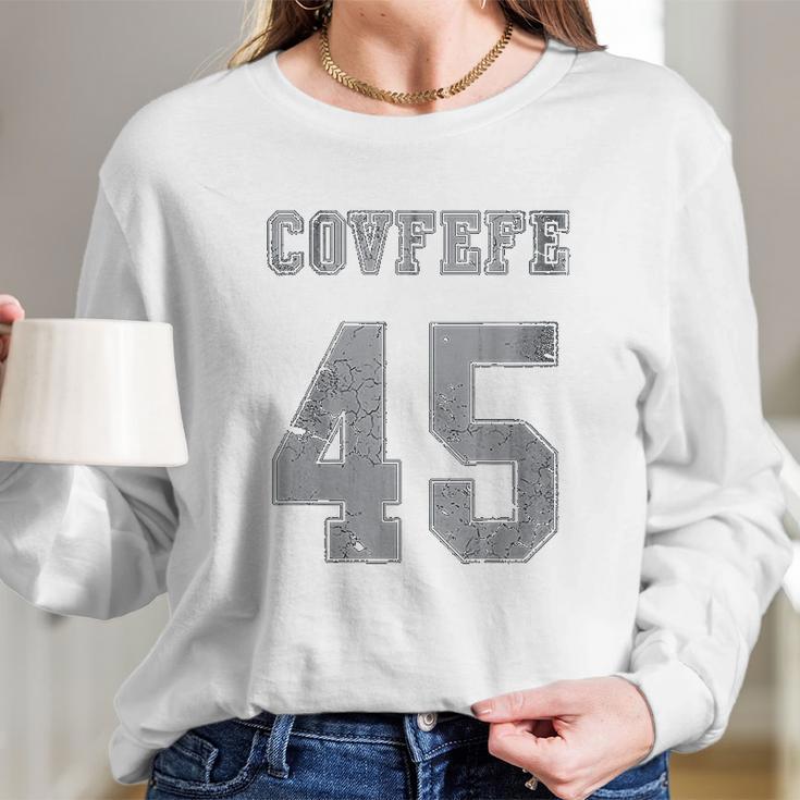 Covfefe 45 Long Sleeve T-Shirt Gifts for Her